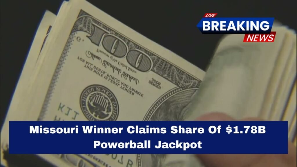 Missouri Winner Claims Share Of $1.78B Powerball Jackpot