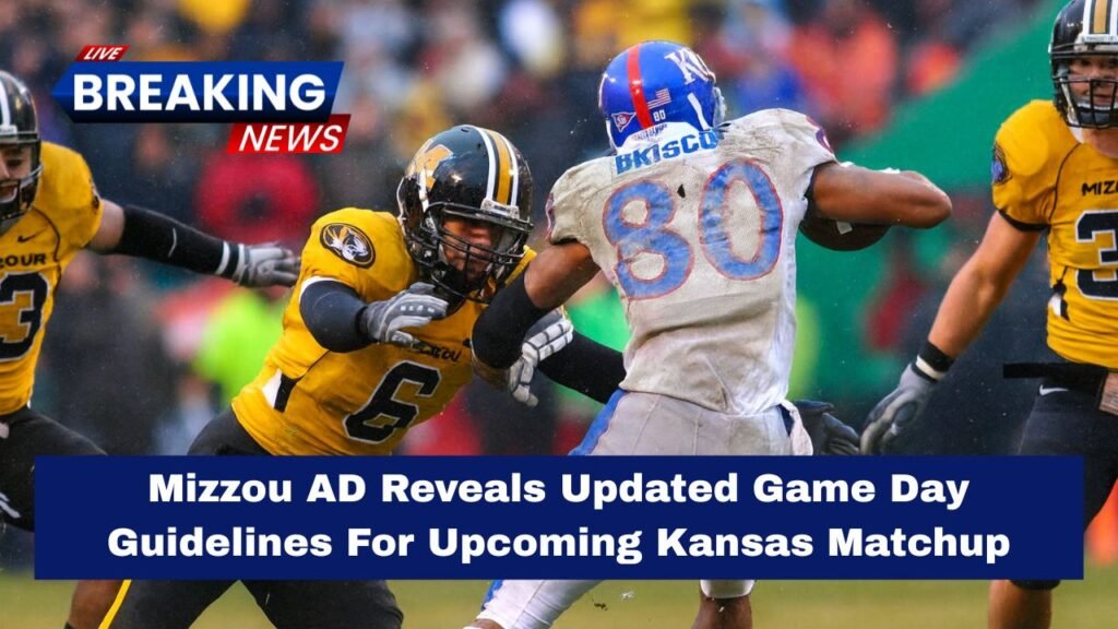 Mizzou AD Reveals Updated Game Day Guidelines For Upcoming Kansas Matchup