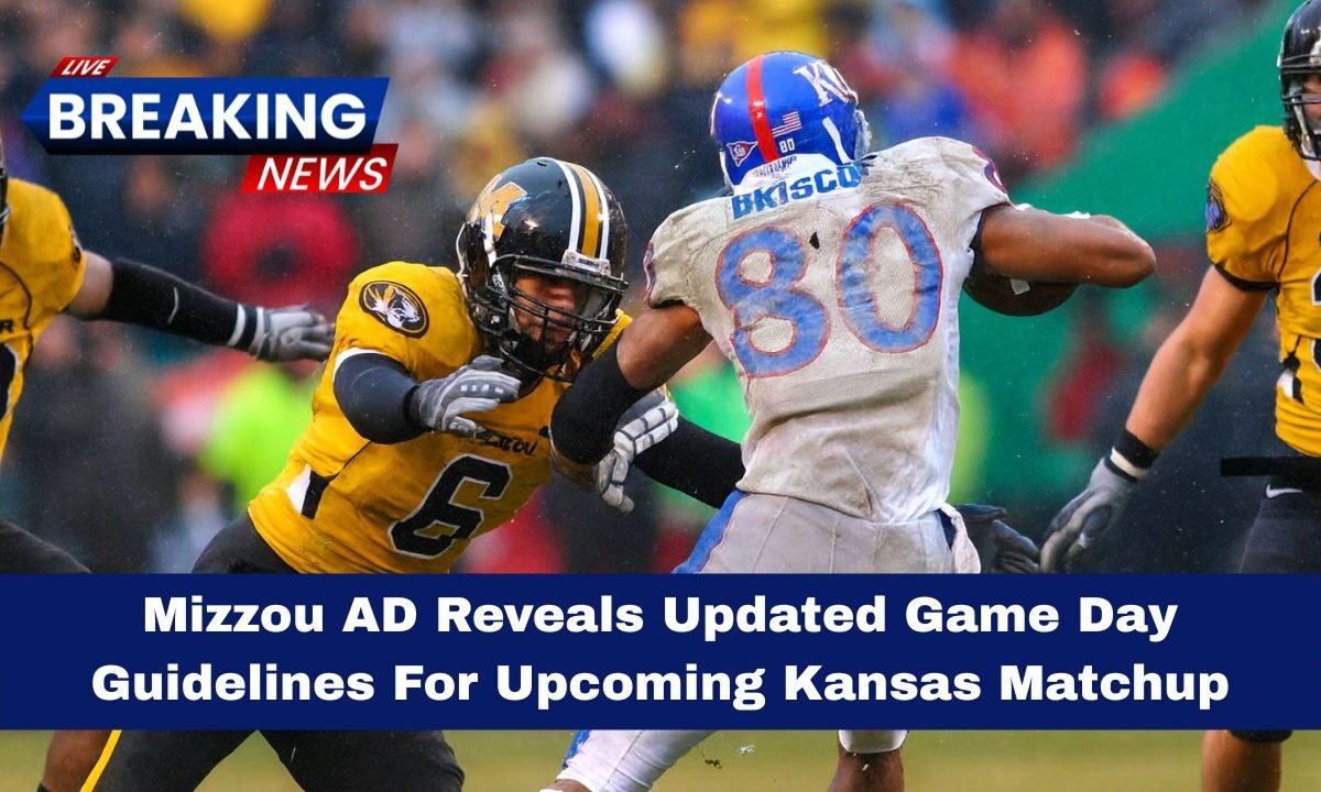 Mizzou AD Reveals Updated Game Day Guidelines For Upcoming Kansas Matchup