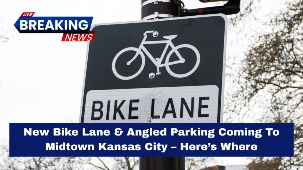 New Bike Lane & Angled Parking Coming To Midtown Kansas City – Here’s Where