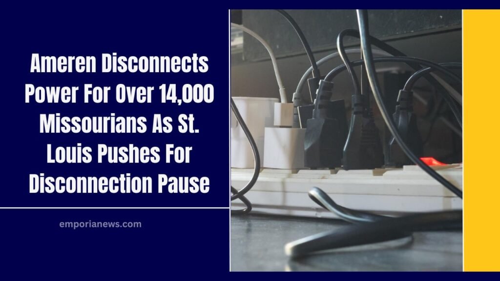 Ameren Disconnects Power For Over 14,000 Missourians As St. Louis Pushes For Disconnection Pause