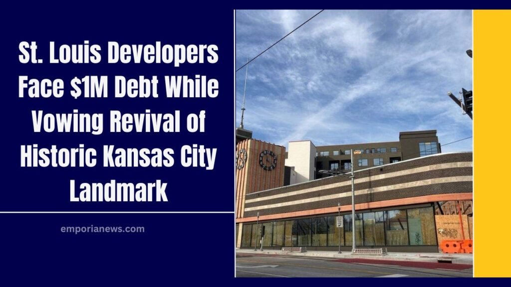 St. Louis Developers Face $1M Debt While Vowing Revival of Historic Kansas City Landmark