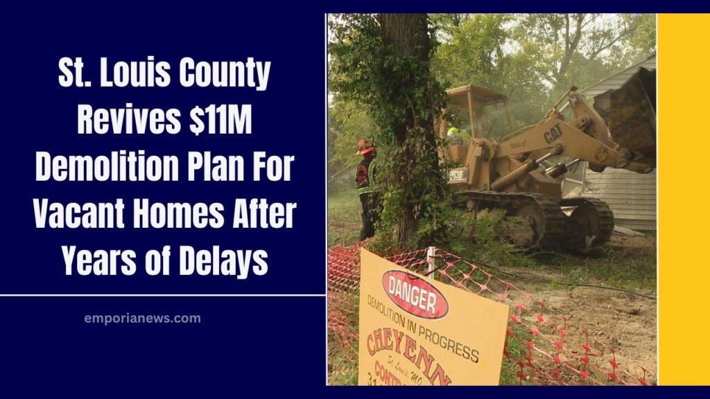 St. Louis County Revives $11M Demolition Plan For Vacant Homes After Years of Delays