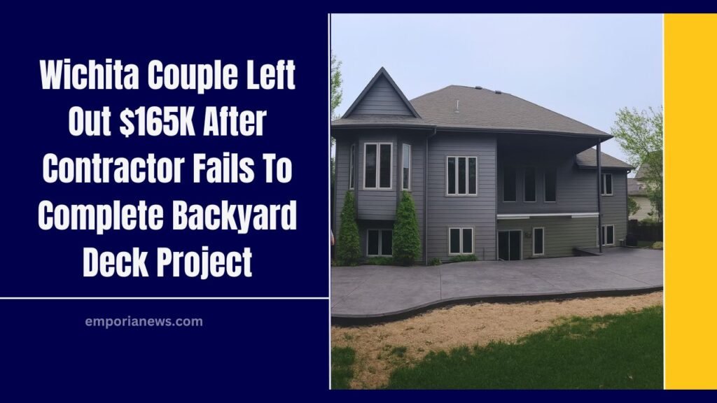 Wichita Couple Left Out $165K After Contractor Fails To Complete Backyard Deck Project