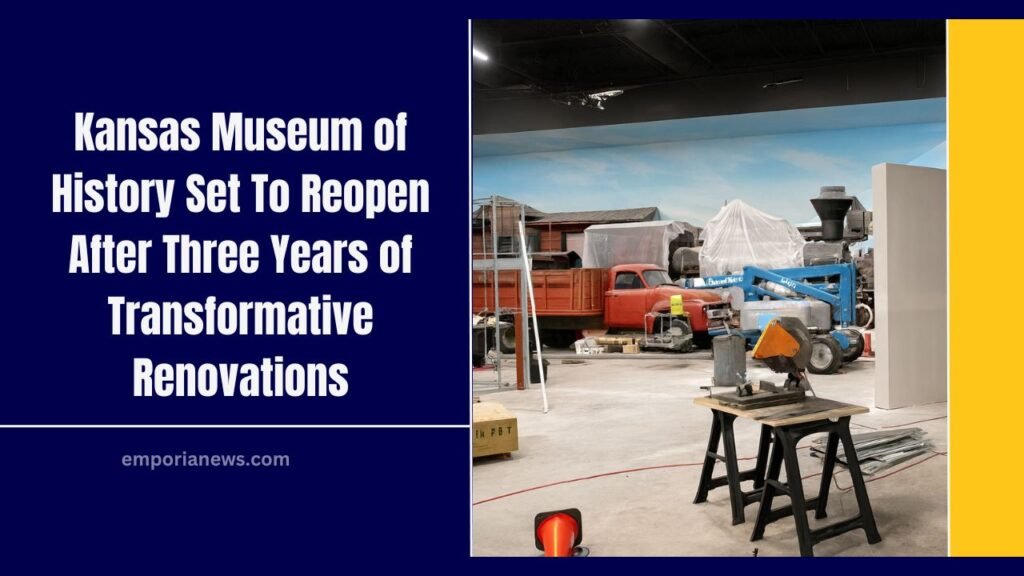 Kansas Museum of History Set To Reopen After Three Years of Transformative Renovations