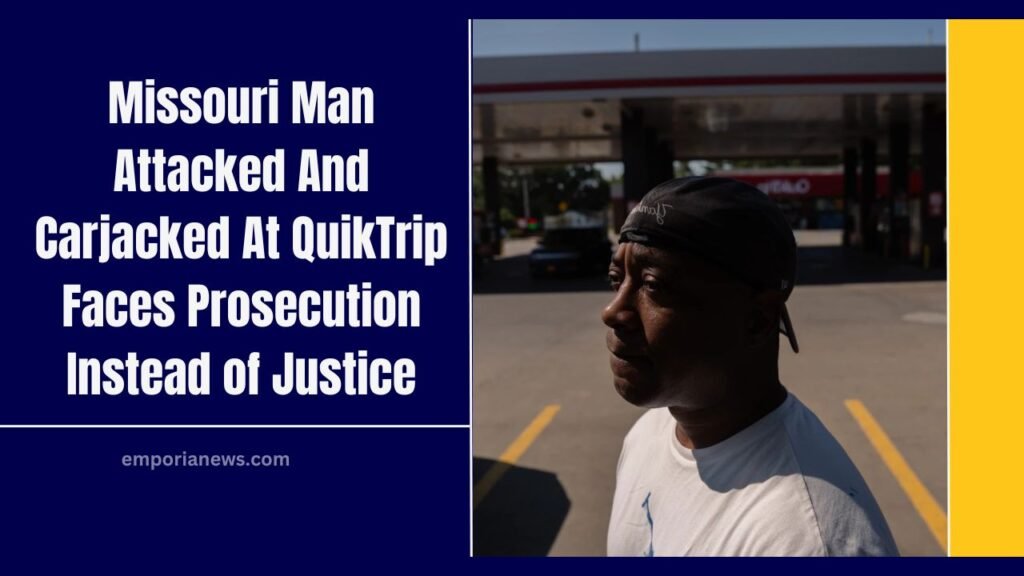 Missouri Man Attacked And Carjacked At QuikTrip Faces Prosecution Instead of Justice