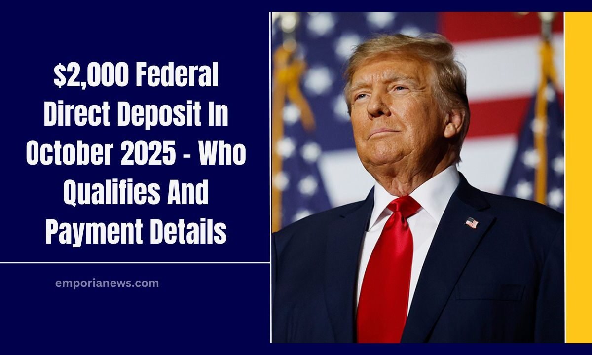 $2,000 Federal Direct Deposit In October 2025 – Who Qualifies And Payment Details