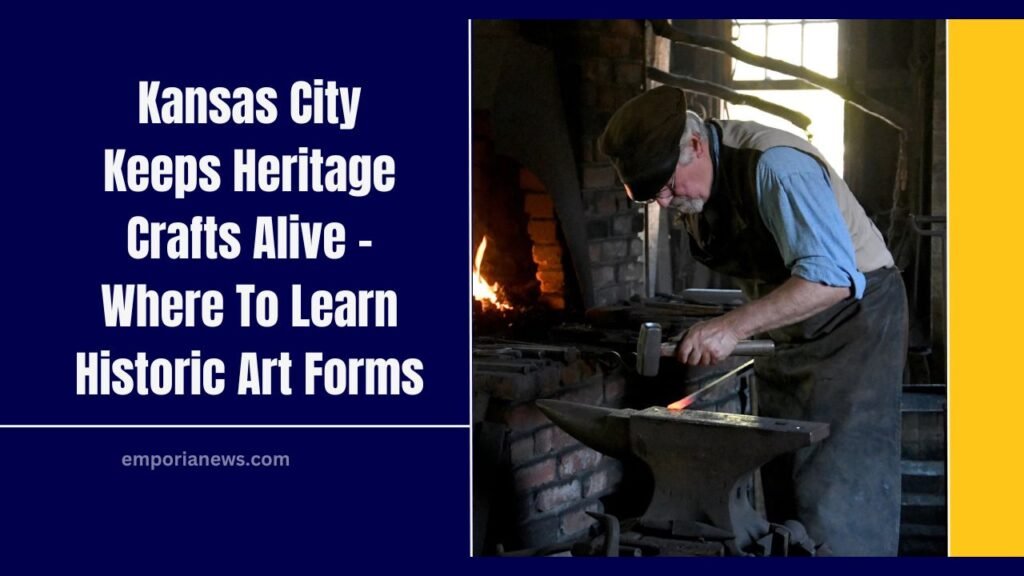 Kansas City Keeps Heritage Crafts Alive - Where To Learn Historic Art Forms