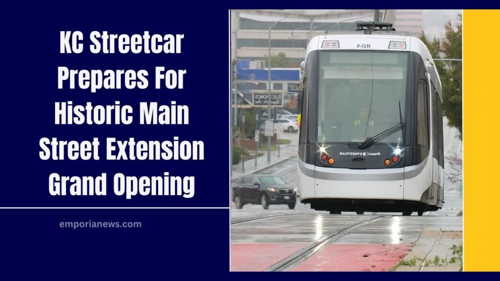 KC Streetcar Prepares For Historic Main Street Extension Grand Opening