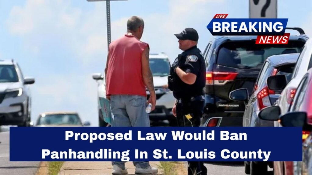 Proposed Law Would Ban Panhandling In St. Louis County