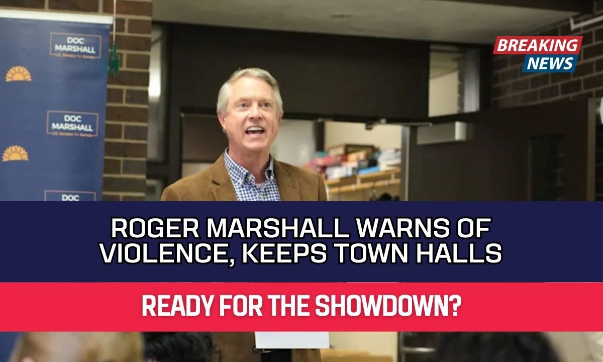 Roger Marshall Warns of Violence, Keeps Town Halls