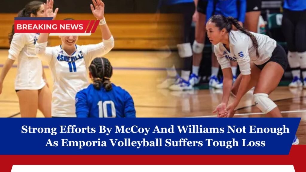 Strong Efforts By McCoy And Williams Not Enough As Emporia Volleyball Suffers Tough Loss