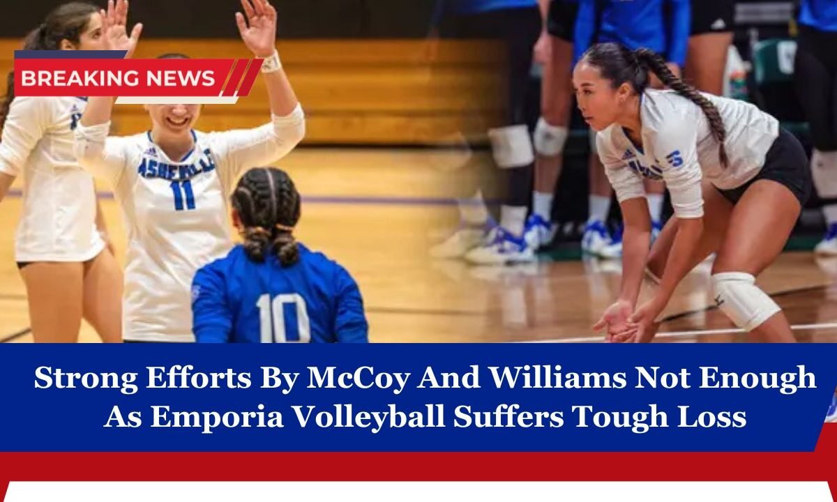 Strong Efforts By McCoy And Williams Not Enough As Emporia Volleyball Suffers Tough Loss