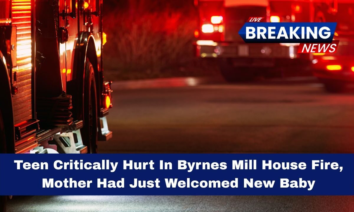 Teen Critically Hurt In Byrnes Mill House Fire, Mother Had Just Welcomed New Baby
