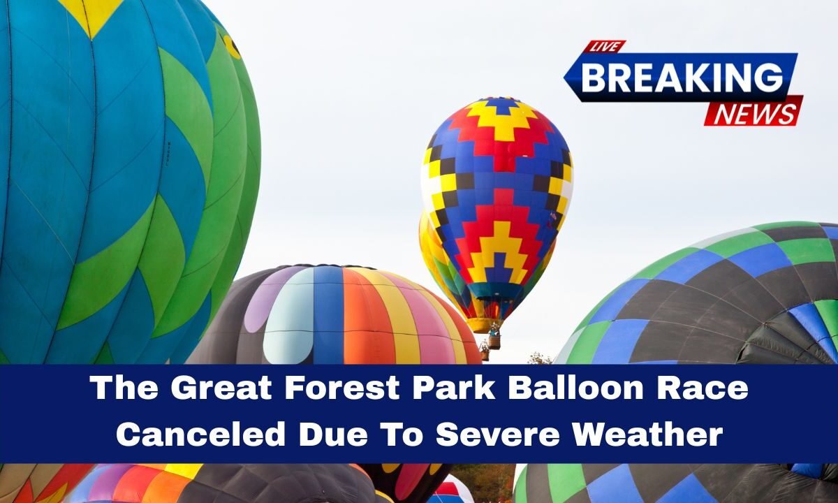 The Great Forest Park Balloon Race Canceled Due To Severe Weather