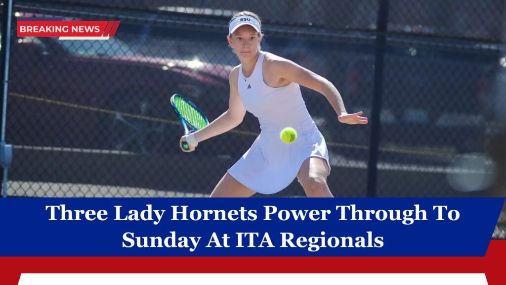 Three Lady Hornets Power Through To Sunday At ITA Regionals