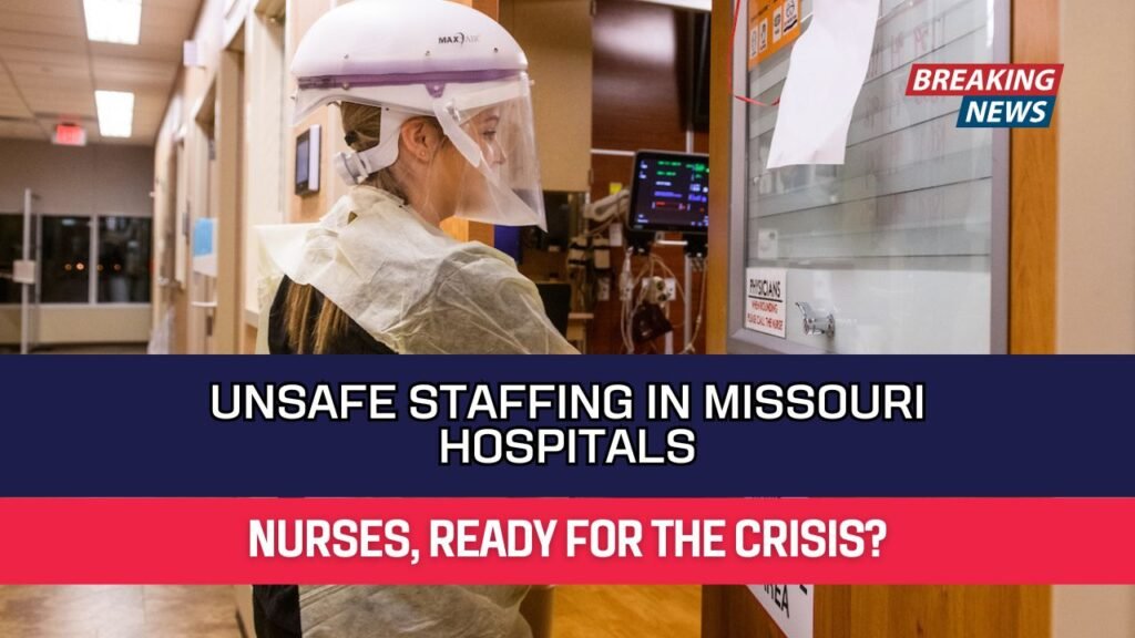 Unsafe Staffing In Missouri Hospitals