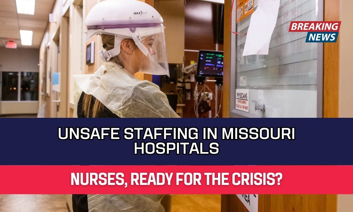 Unsafe Staffing In Missouri Hospitals