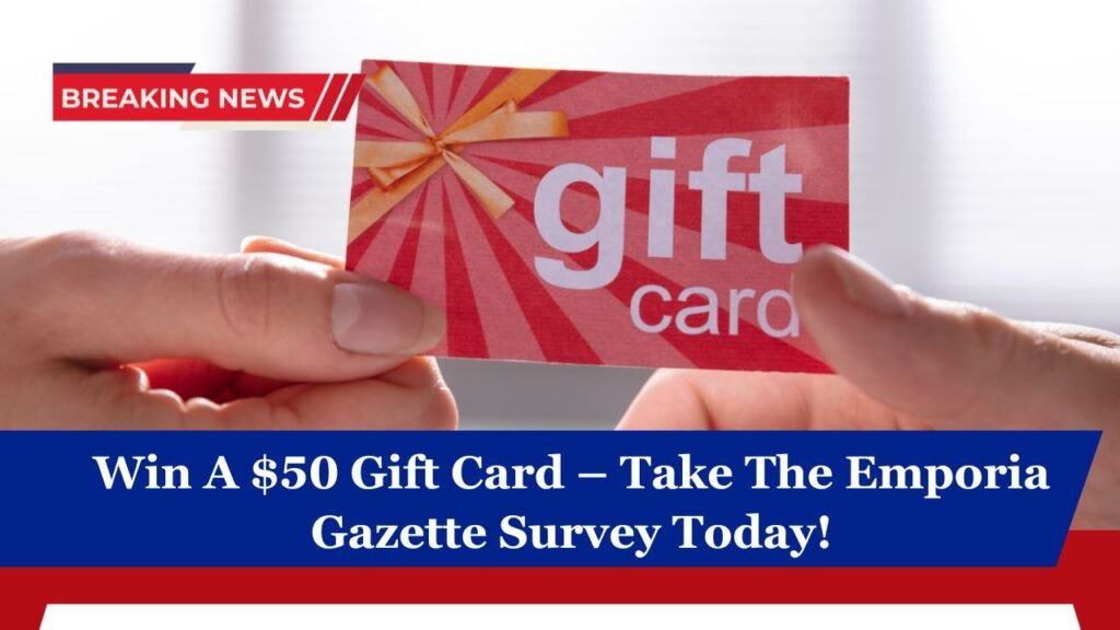 Win A $50 Gift Card – Take The Emporia Gazette Survey Today!