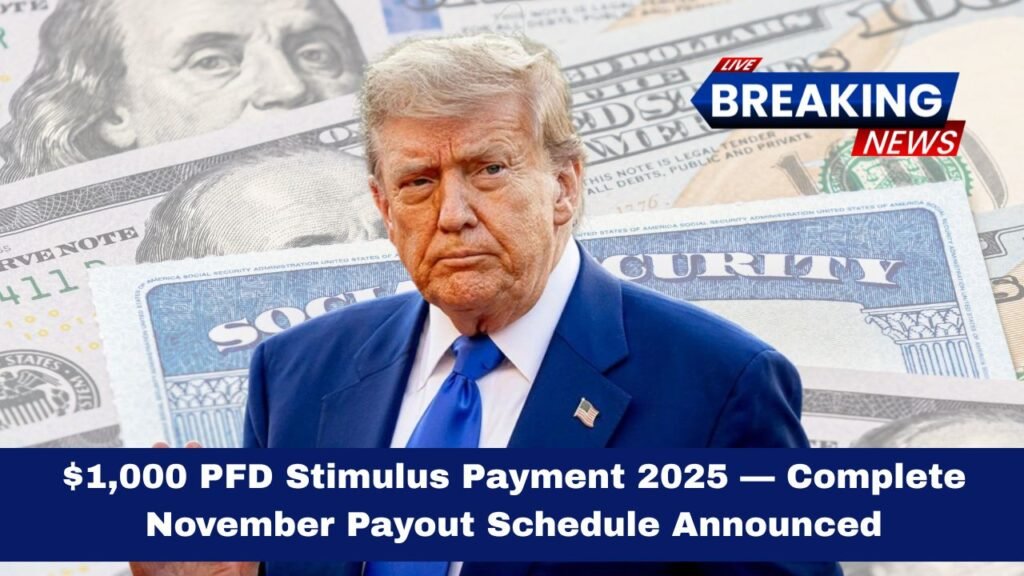 $1,000 PFD Stimulus Payment 2025 — Complete November Payout Schedule Announced