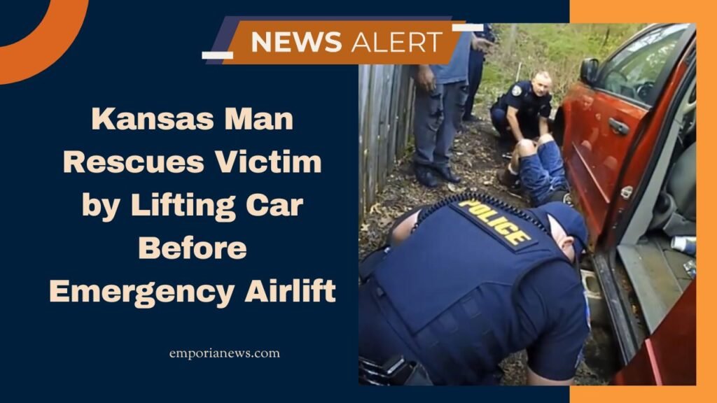 Kansas Man Rescues Victim by Lifting Car Before Emergency Airlift