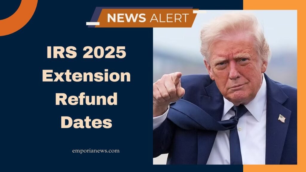 IRS 2025 Extension Refund Dates- Estimated Calendar & How to Track Status