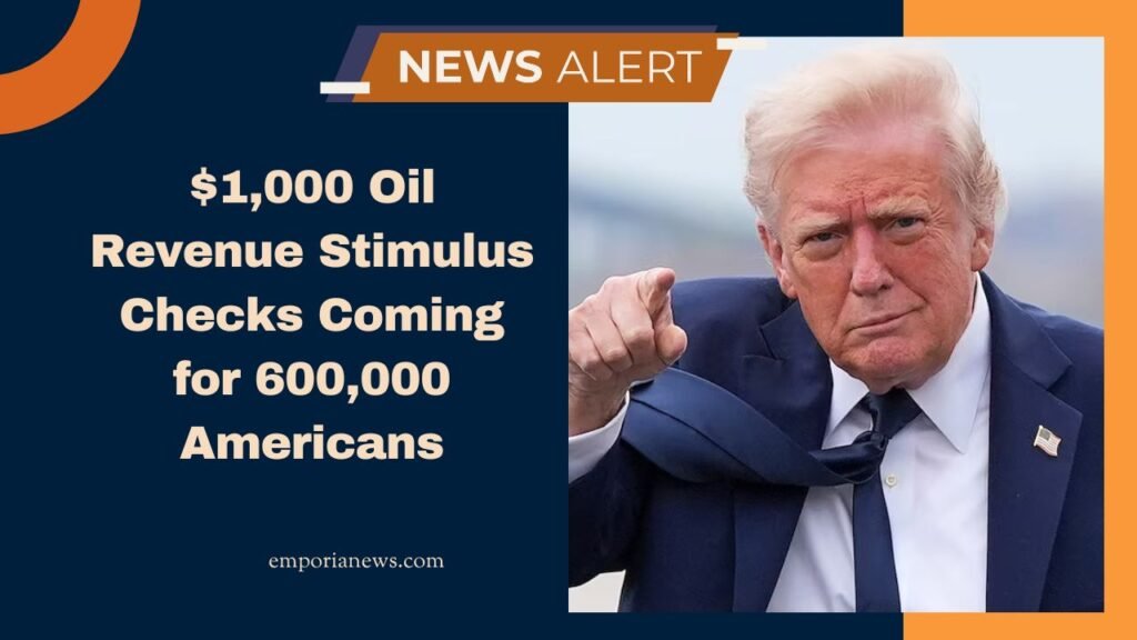 $1,000 Oil Revenue Stimulus Checks Coming for 600,000 Americans — See If You’re Eligible