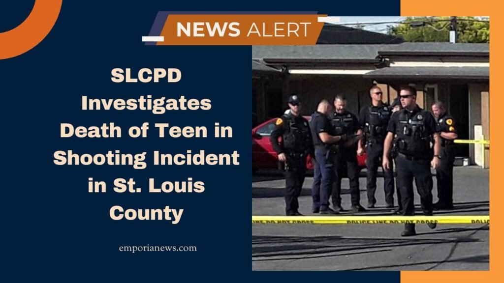 SLCPD Investigates Death of Teen in Shooting Incident in St. Louis County