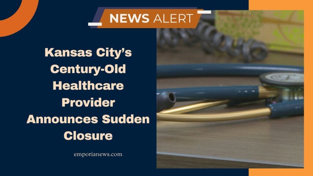 Kansas City’s Century-Old Healthcare Provider Announces Sudden Closure