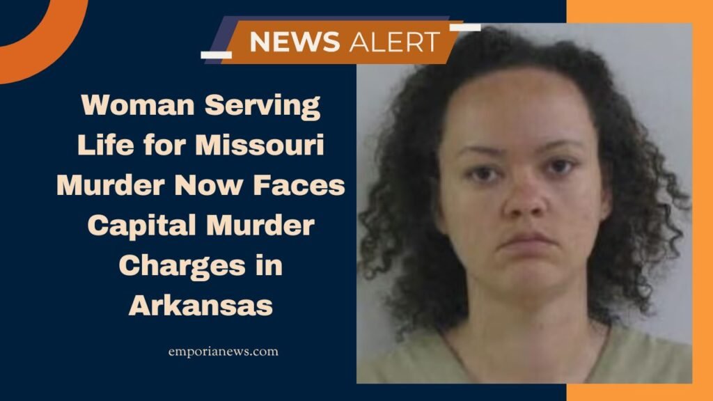 Woman Serving Life for Missouri Murder Now Faces Capital Murder Charges in Arkansas