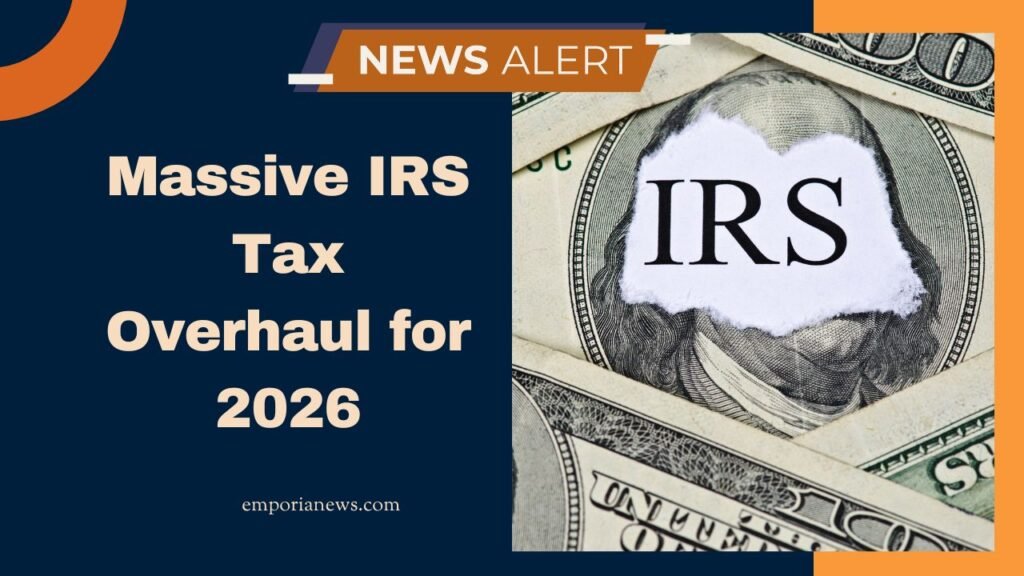 Massive IRS Tax Overhaul for 2026: Key Updates Every Taxpayer Must Understand