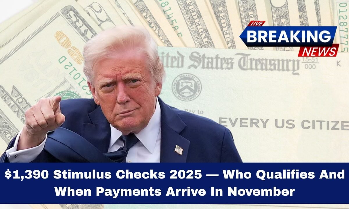 $1,390 Stimulus Checks 2025 — Who Qualifies And When Payments Arrive In November