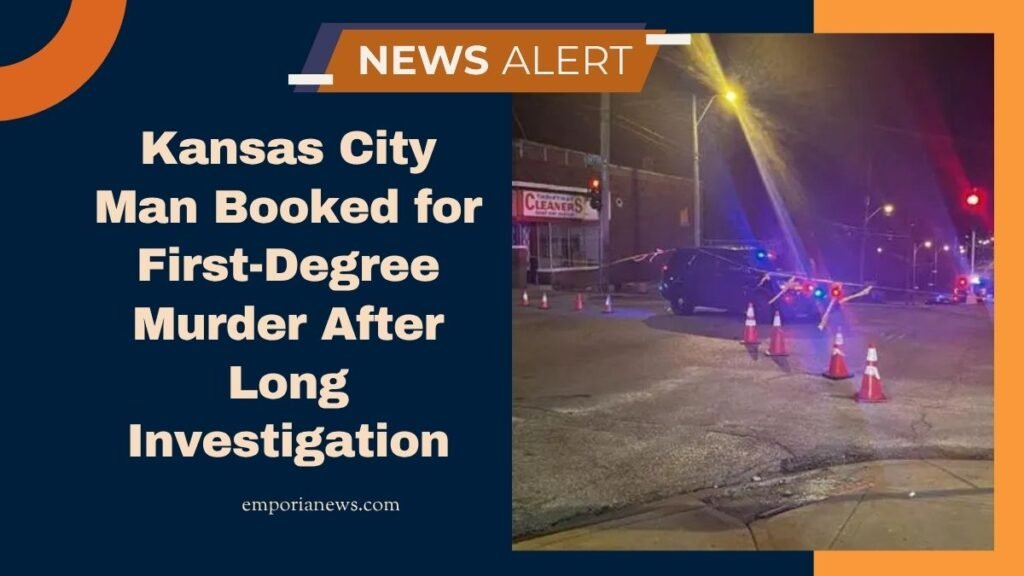 Kansas City Man Booked for First-Degree Murder After Long Investigation