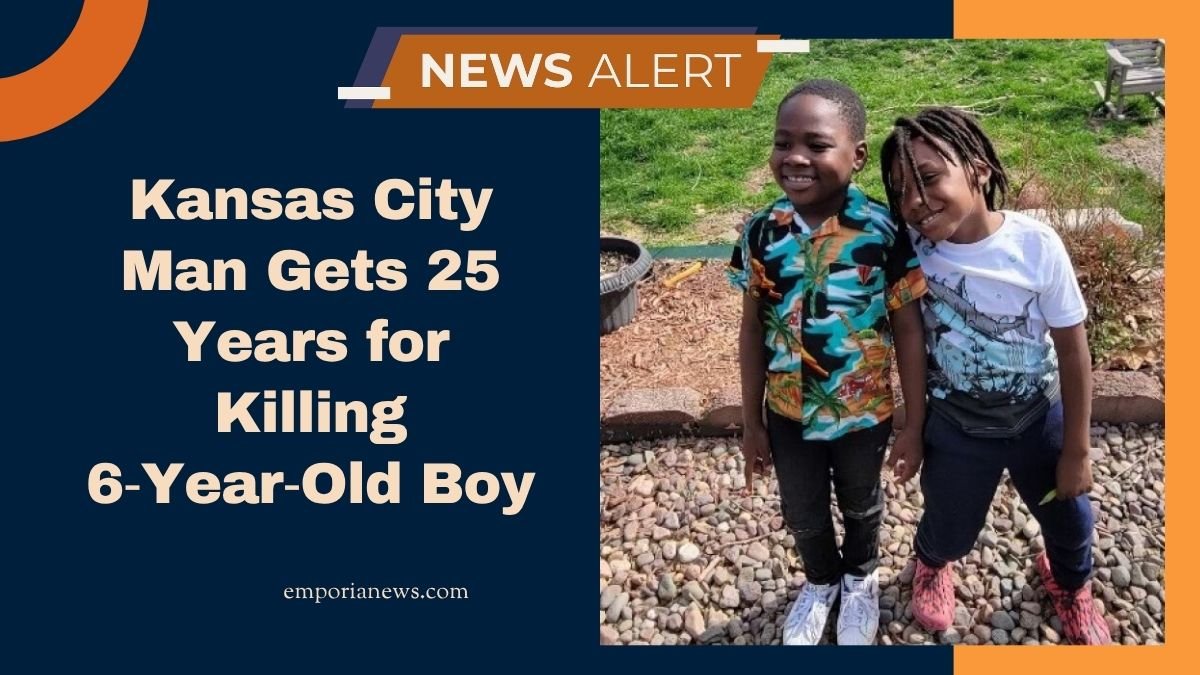Kansas City Man Gets 25 Years for Killing 6‑Year‑Old Boy