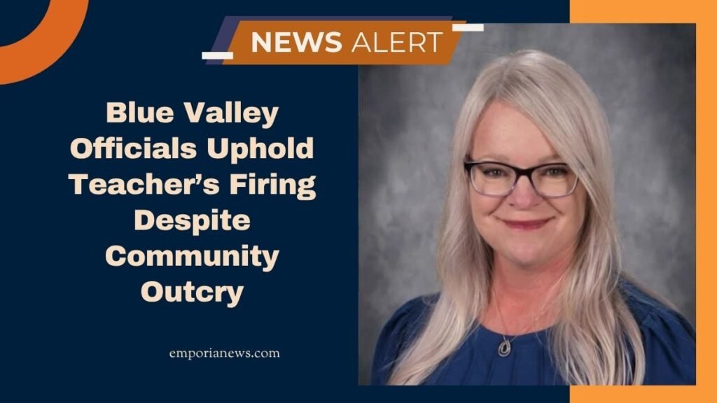 Blue Valley Officials Uphold Teacher’s Firing Despite Community Outcry