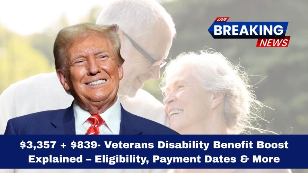 $3,357 + $839- Veterans Disability Benefit Boost Explained – Eligibility, Payment Dates & More