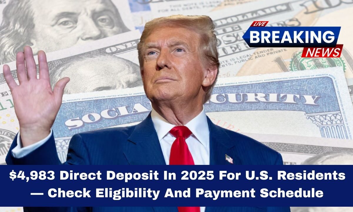 $4,983 Direct Deposit In 2025 For U.S. Residents — Check Eligibility And Payment Schedule