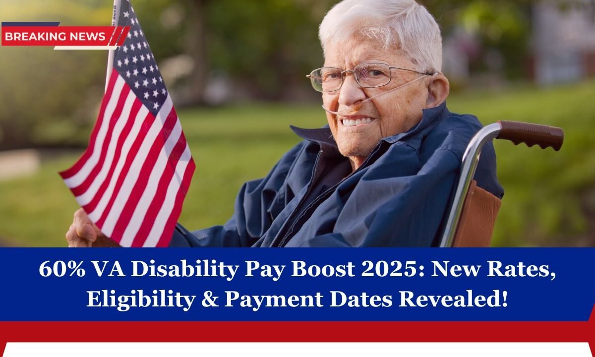 60% VA Disability Pay Boost 2025: New Rates, Eligibility & Payment Dates Revealed!