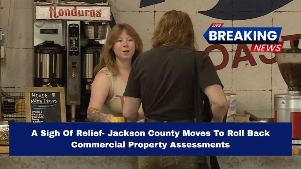 A Sigh Of Relief- Jackson County Moves To Roll Back Commercial Property Assessments