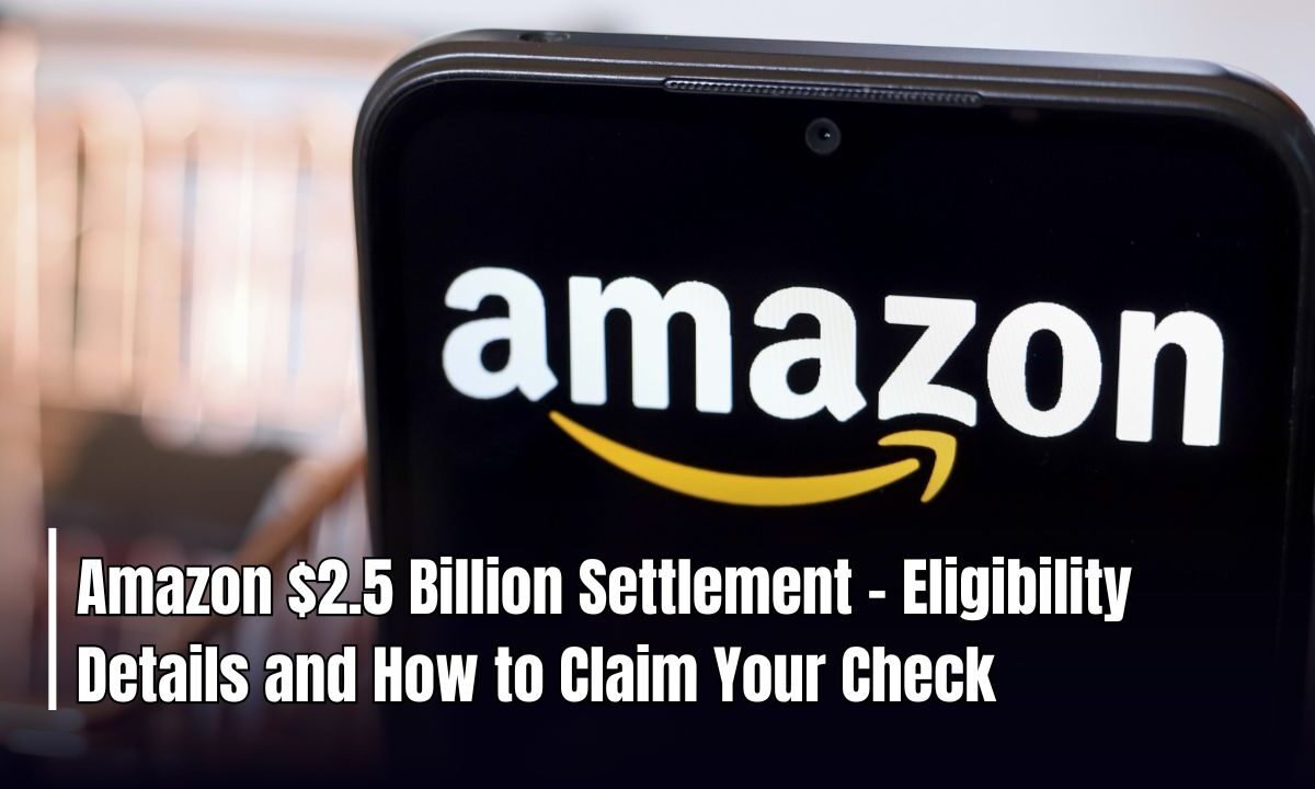 Amazon $2.5 Billion Settlement – Eligibility Details and How to Claim Your Check