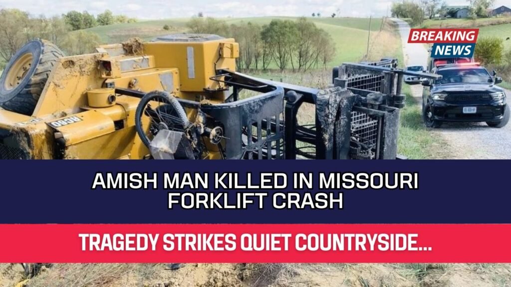 Amish Man Killed in Missouri Forklift Crash