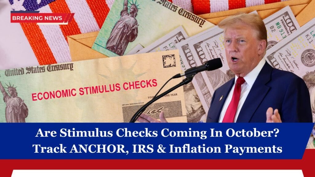 Are Stimulus Checks Coming In October? Track ANCHOR, IRS & Inflation Payments