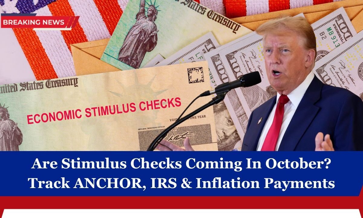 Are Stimulus Checks Coming In October? Track ANCHOR, IRS & Inflation Payments