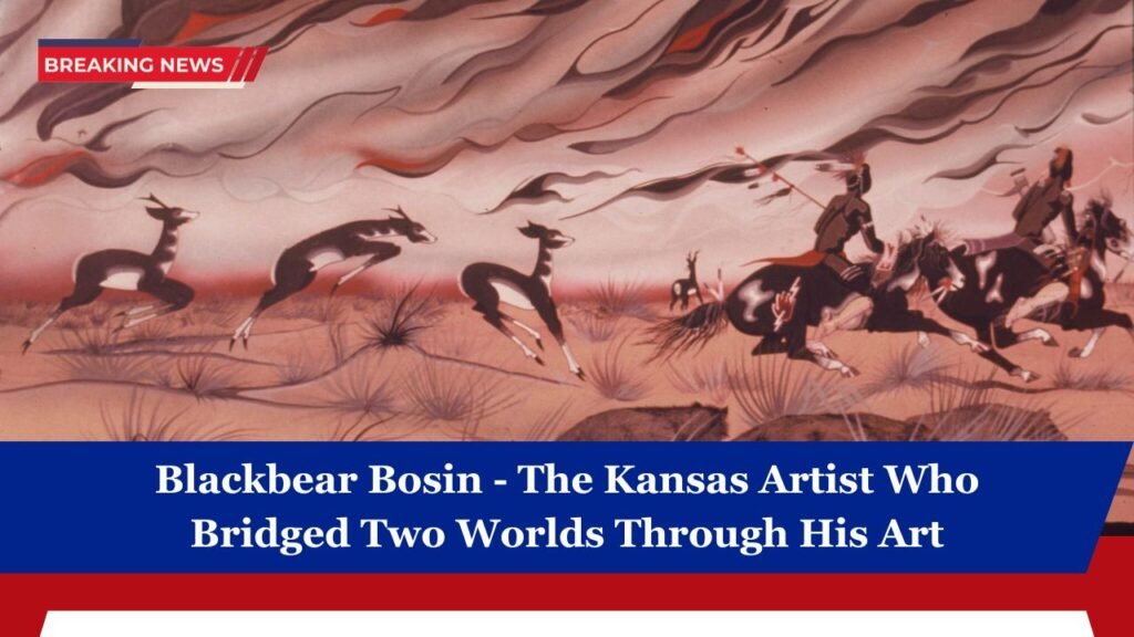 Blackbear Bosin - The Kansas Artist Who Bridged Two Worlds Through His Art