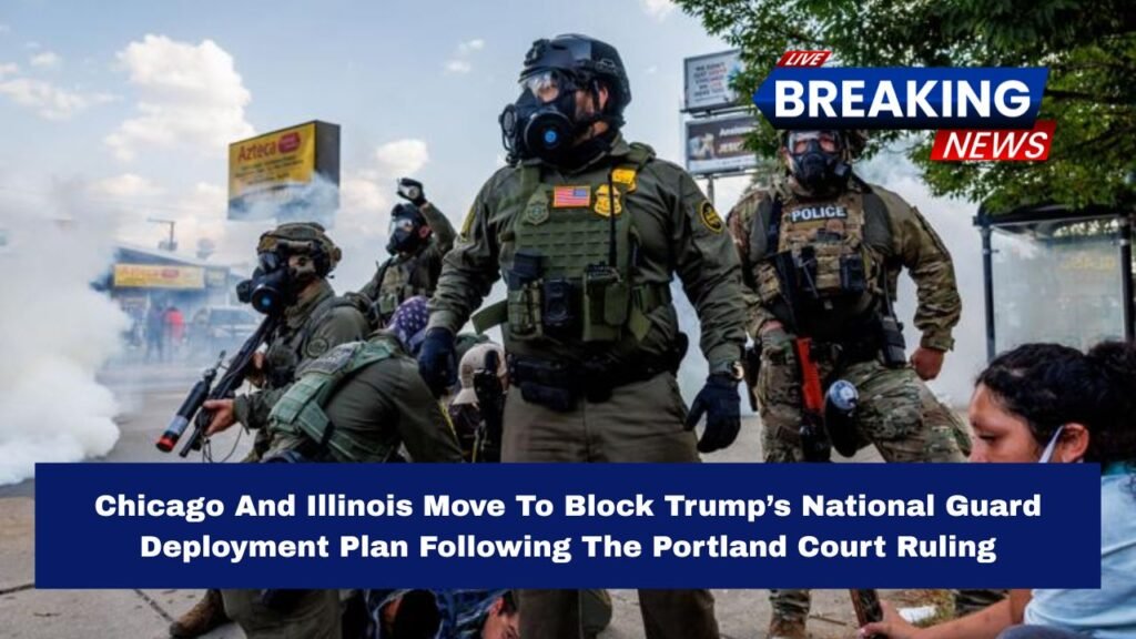 Chicago And Illinois Move To Block Trump’s National Guard Deployment Plan Following The Portland Court Ruling