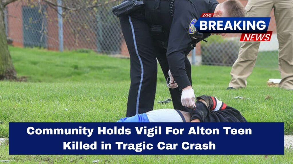 Community Holds Vigil For Alton Teen Killed in Tragic Car Crash