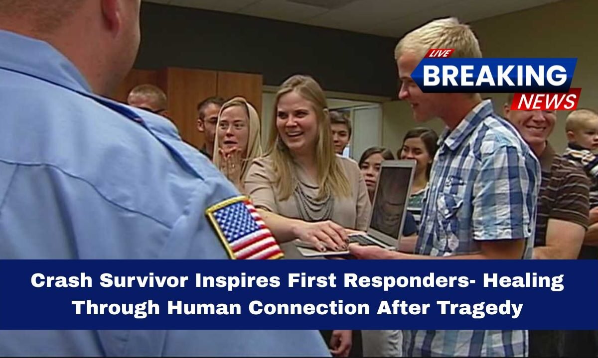 Crash Survivor Inspires First Responders- Healing Through Human Connection After Tragedy