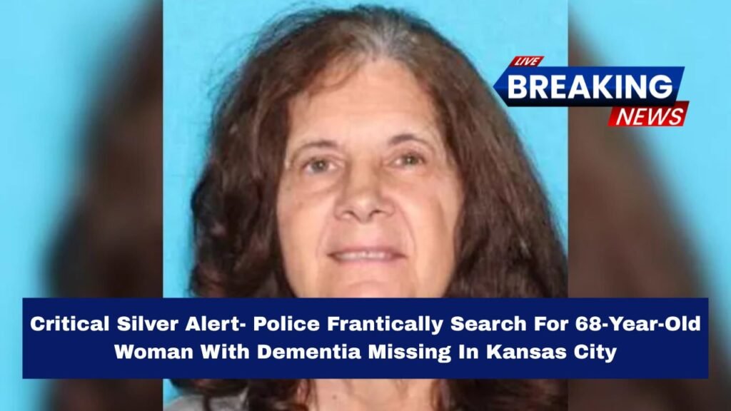 Critical Silver Alert- Police Frantically Search For 68-Year-Old Woman With Dementia Missing In Kansas City