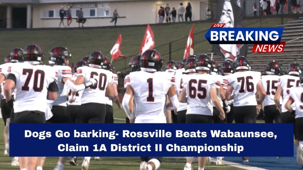 Dogs Go barking- Rossville Beats Wabaunsee, Claim 1A District II Championship