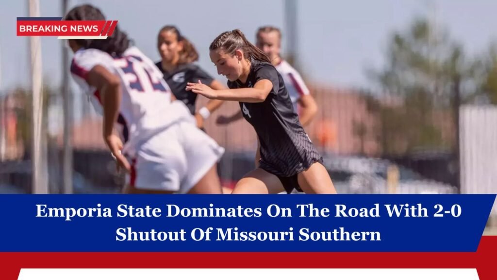Emporia State Dominates On The Road With 2-0 Shutout Of Missouri Southern